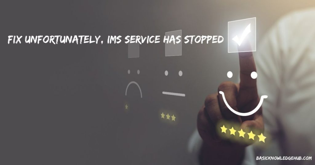 Fix Unfortunately, IMS Service has stopped