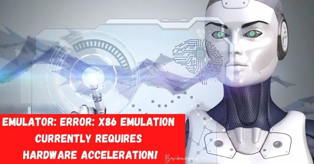 Emulator: Emulator: error: x86 emulation currently requires hardware acceleration!