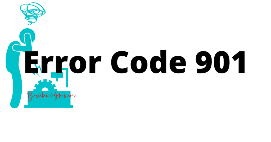 Error Code 901