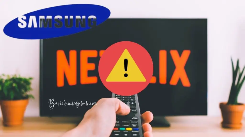 Netflix app not working on Samsung Tv - Basicknowledgehub