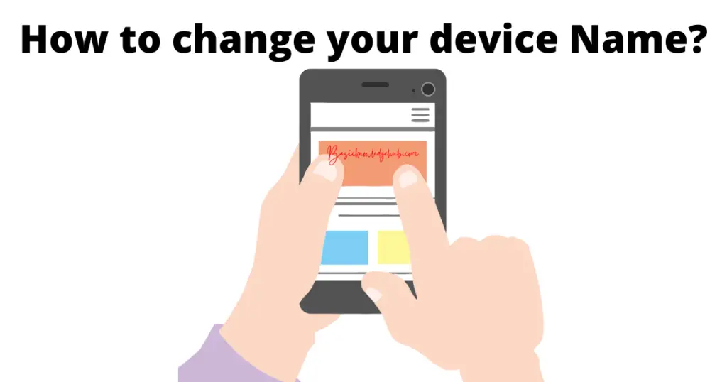 How to change your device Name? Basicknowledgehub