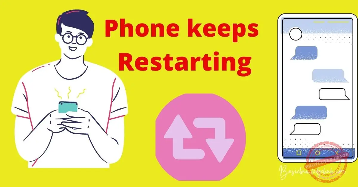Phone keeps Restarting How to fix Basicknowledgehub