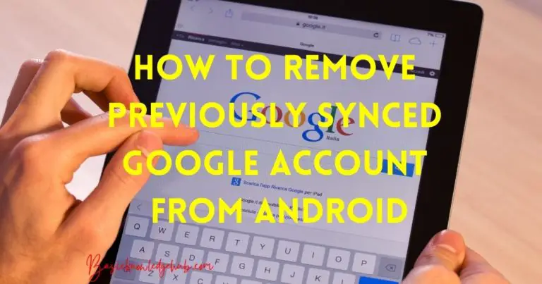 How to remove previously synced google account from android