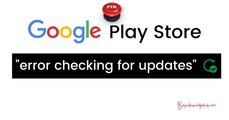 How to fix Google Play Store error checking for updates