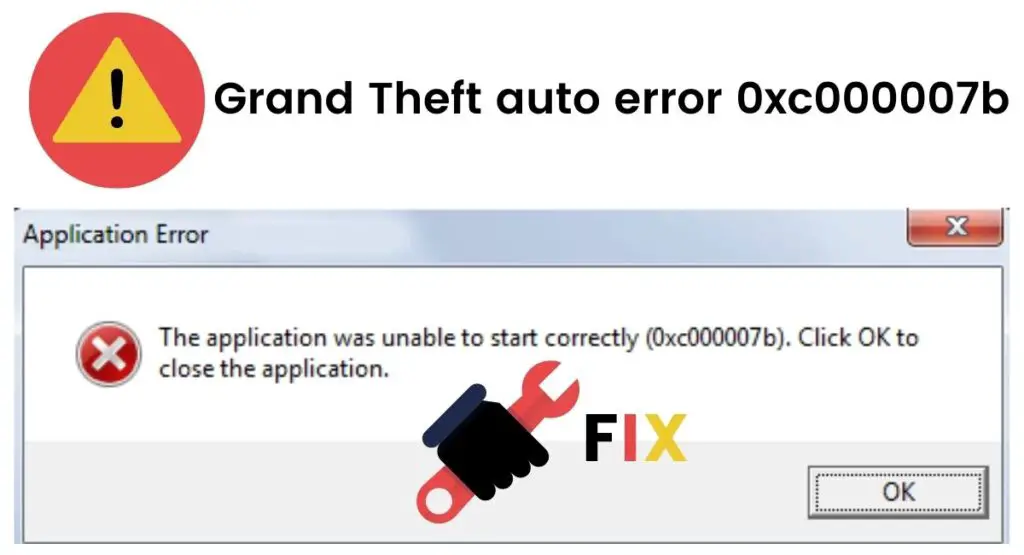 Grand Theft auto error 0xc00007b