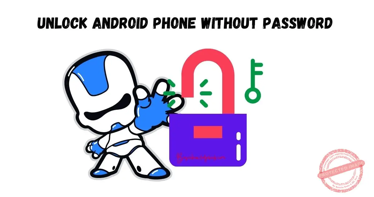 How to unlock android phone without password? Basicknowledgehub
