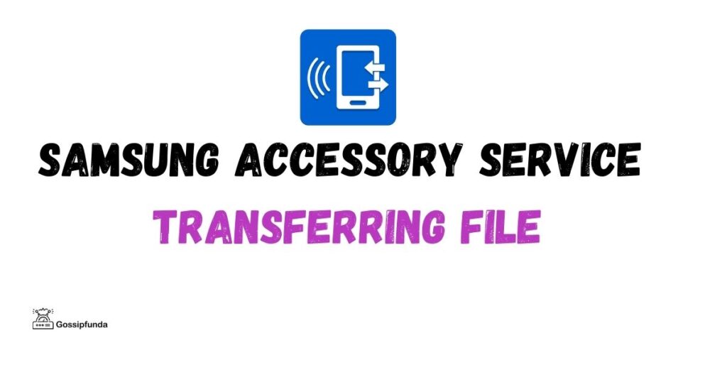 Samsung accessory service transferring file