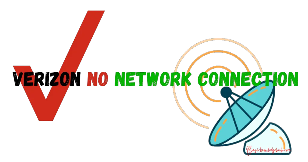 Verizon no network connection - Basicknowledgehub