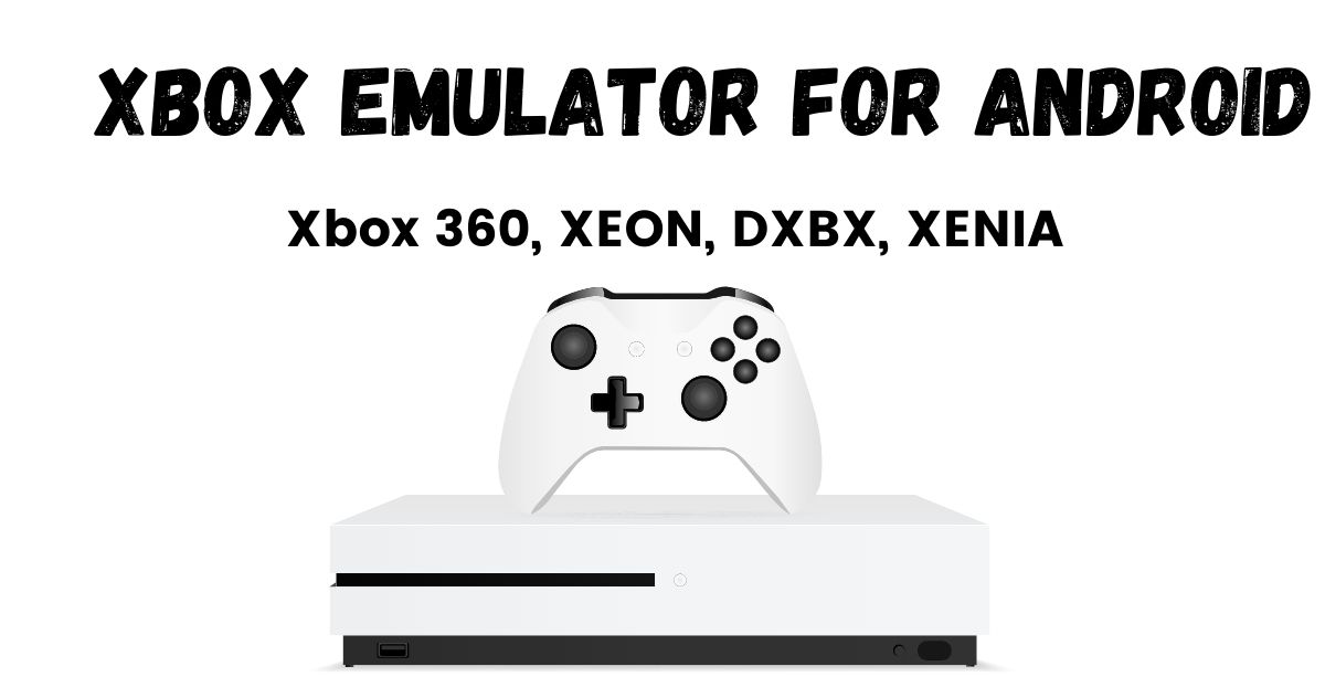 Xbox emulator for android - Basicknowledgehub