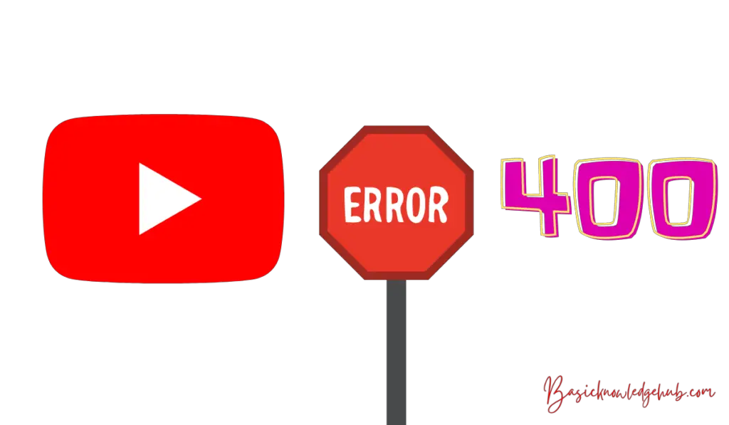 YouTube error 400