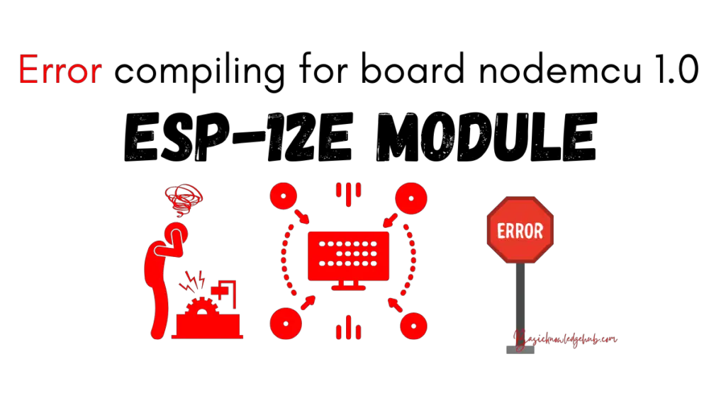 error compiling for board nodemcu 1.0 (esp-12e module).