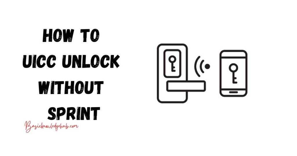 How to UICC unlock without Sprint Basicknowledgehub