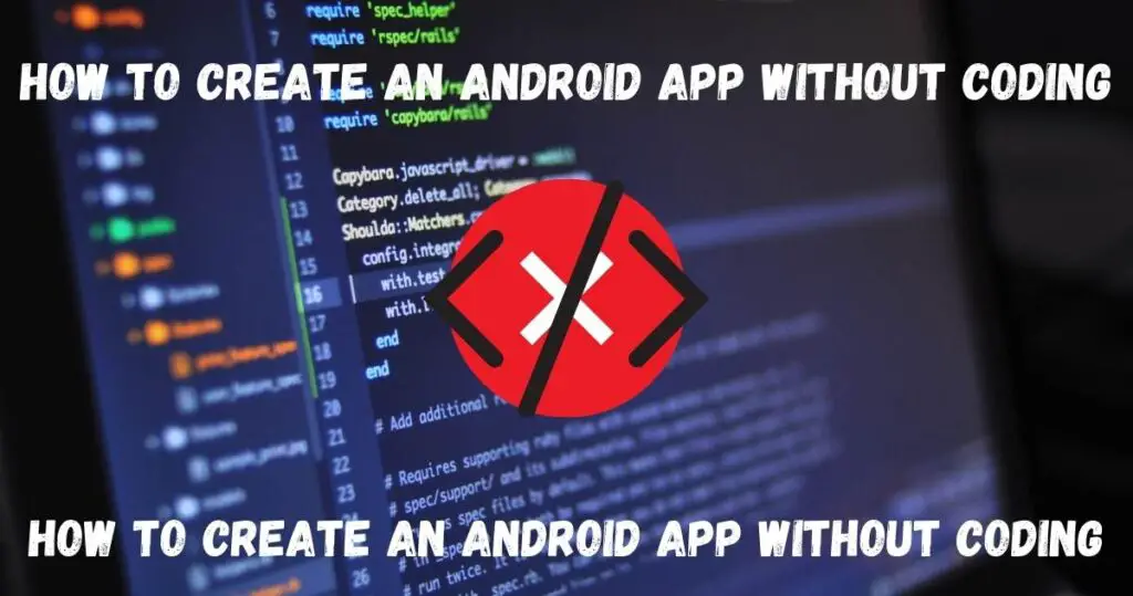 How to create an Android App without coding