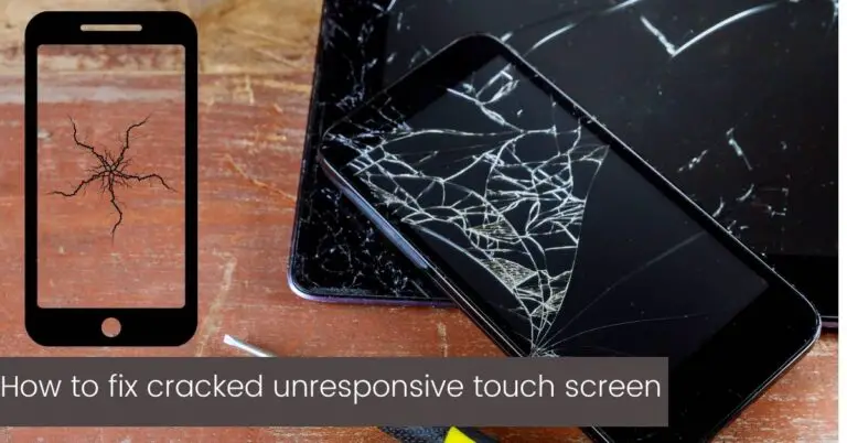 How to fix cracked unresponsive touch screen