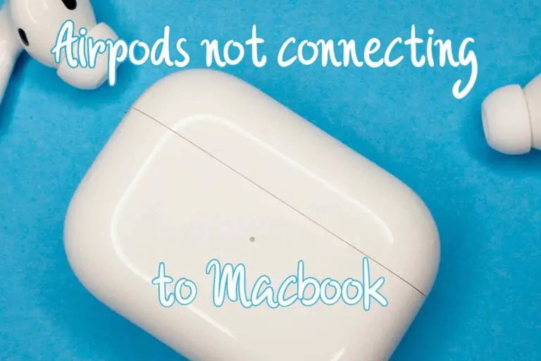 AirPods won’t connect to MacBook
