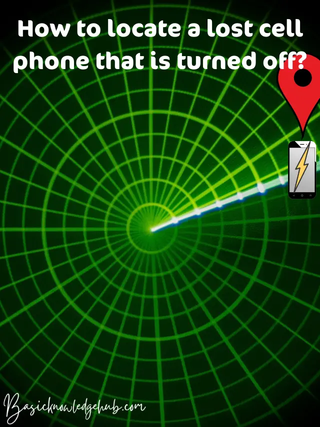 How to locate a lost cell phone that is turned off?