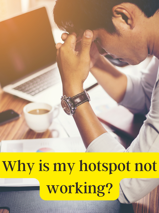 Why is my hotspot not working?