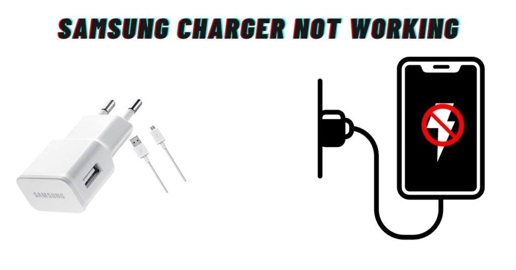 Samsung Charger Not Working