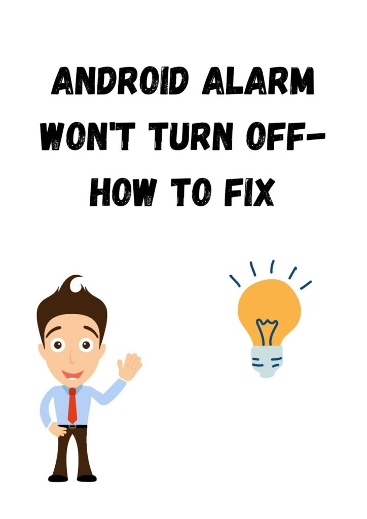 Android alarm won't turn off