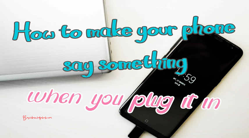How to make your phone say something when you plug it in?How to make your phone say something when you plug it in?