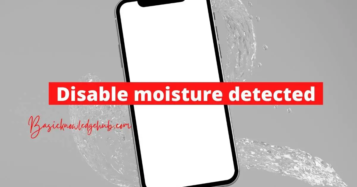 Disable moisture detected - Basicknowledgehub