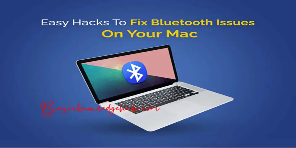 To Fix Bluetooth Issues On Your Mac