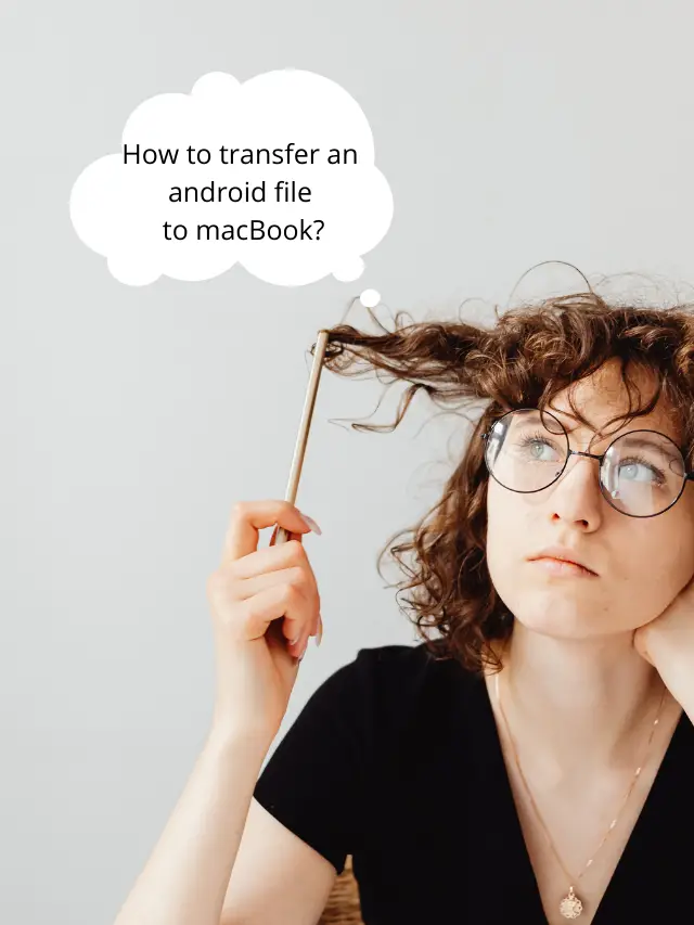 How to transfer an android file to MacBook in 1 min?