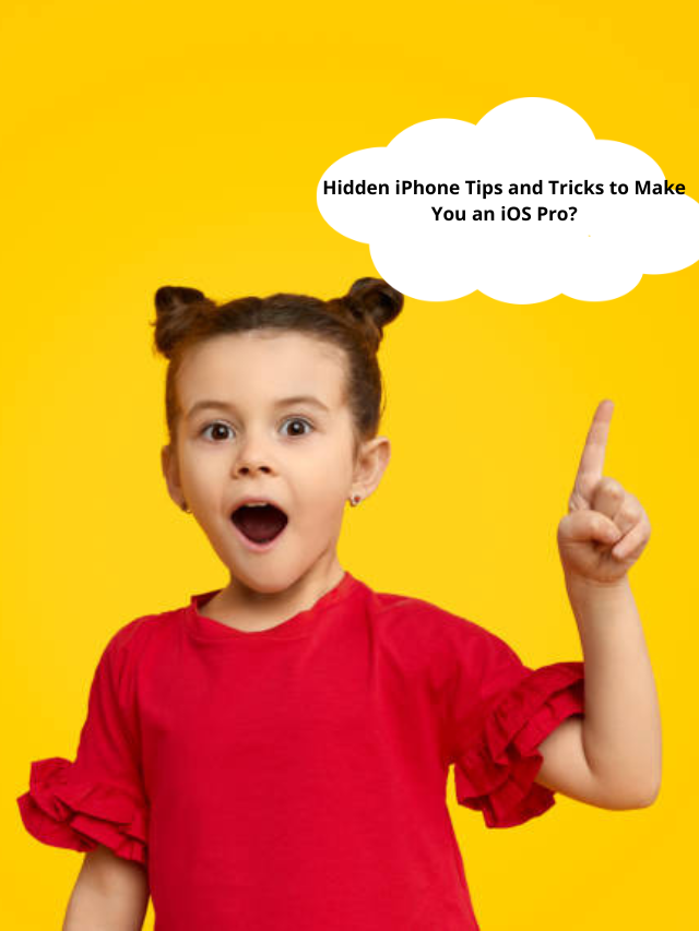 Hidden iPhone Tips and Tricks to Make You an iOS Pro?