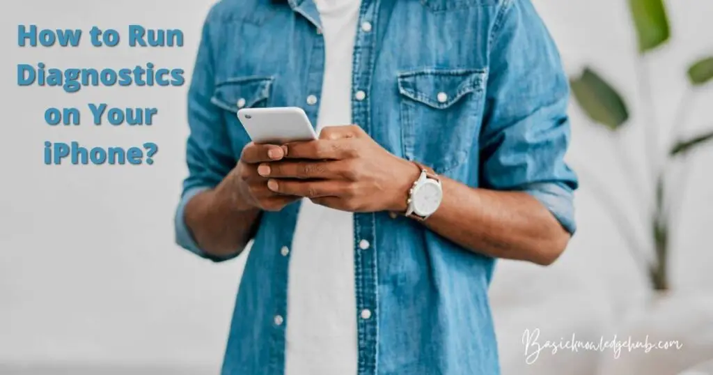 How to Run Diagnostics on Your iPhone
