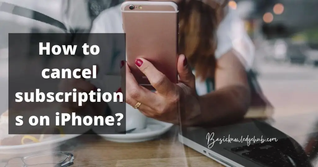 How to cancel subscriptions on iPhone