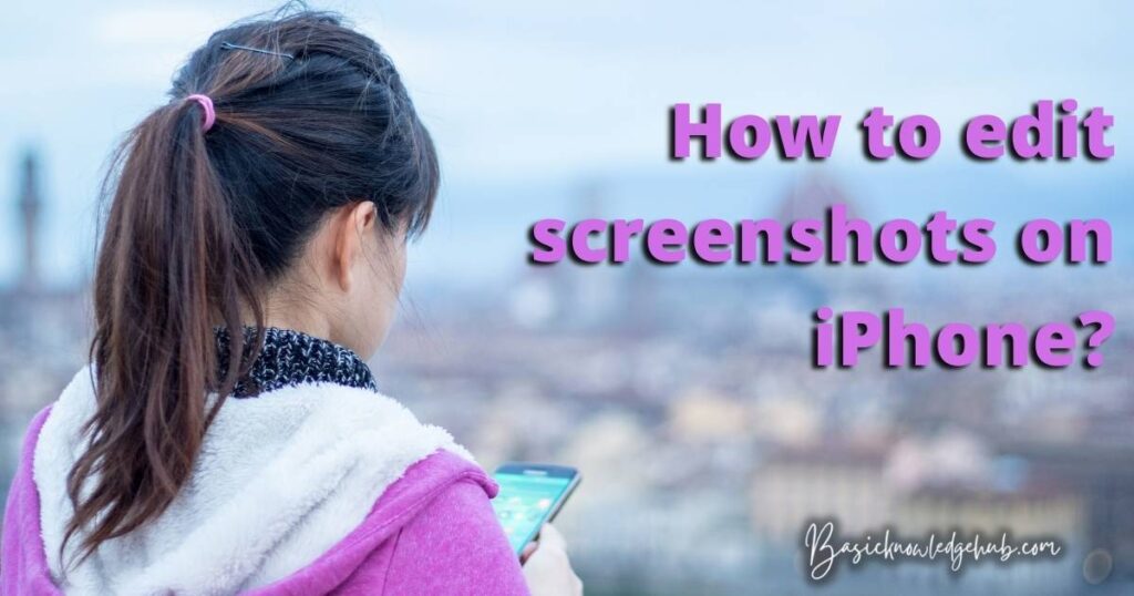 How to edit screenshots on iPhone