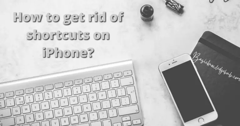  how to get rid of shortcuts on iphone basicknowledgehub