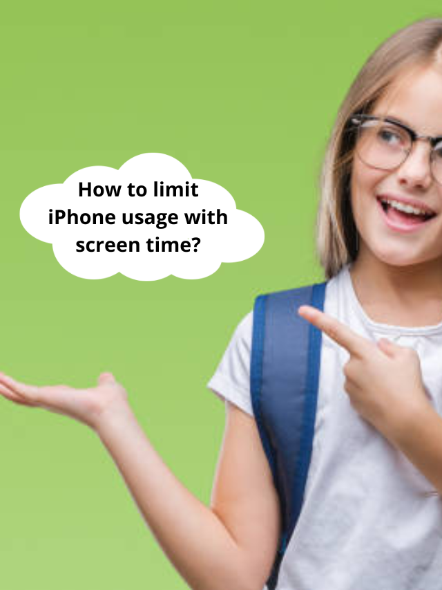 How to limit iPhone usage with screen time?