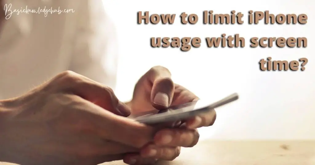 How to limit iPhone usage with screen time