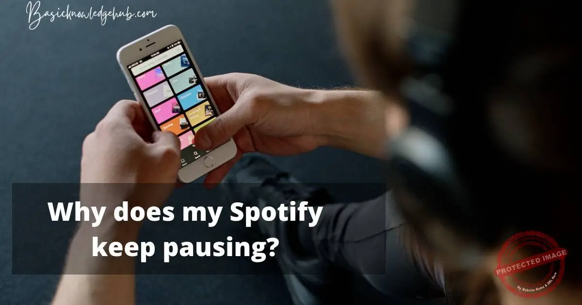 Why does my Spotify keep pausing? 4 Easy to follow Methods to fix.