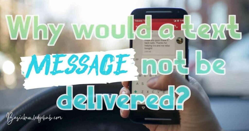 Why would a text message not be delivered?