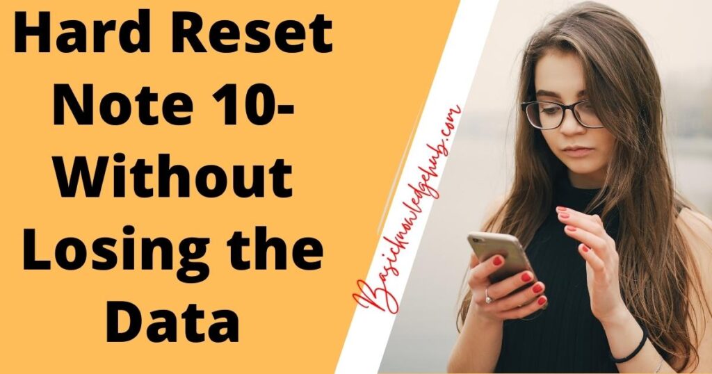 Hard reset note 10- Without losing the data