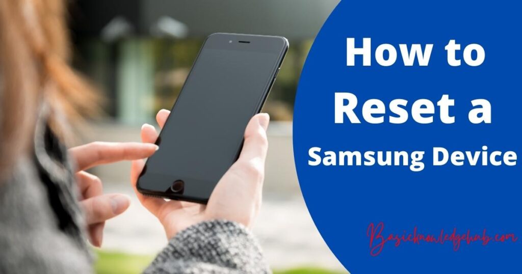 How to reset a Samsung Device?