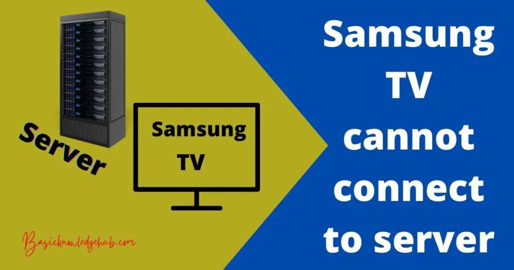 samsung-tv-cannot-connect-to-server-basicknowledgehub