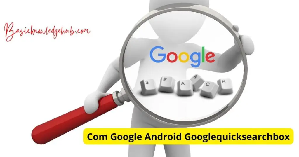 Com Google Android Googlequicksearchbox