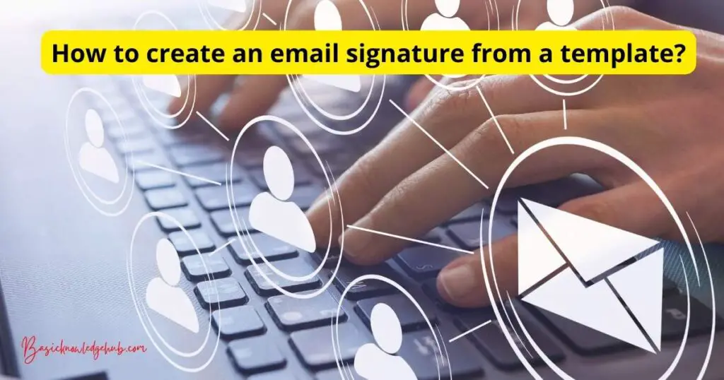 How to create an email signature from a template?