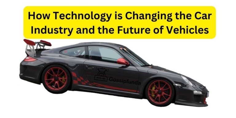 How Technology is Changing the Car Industry and the Future of Vehicles