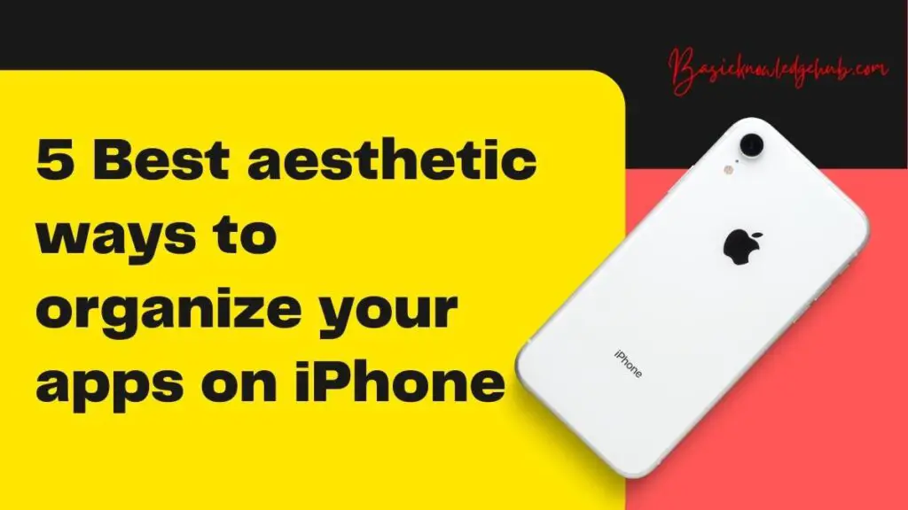 5 Best aesthetic ways to organize your apps on iPhone