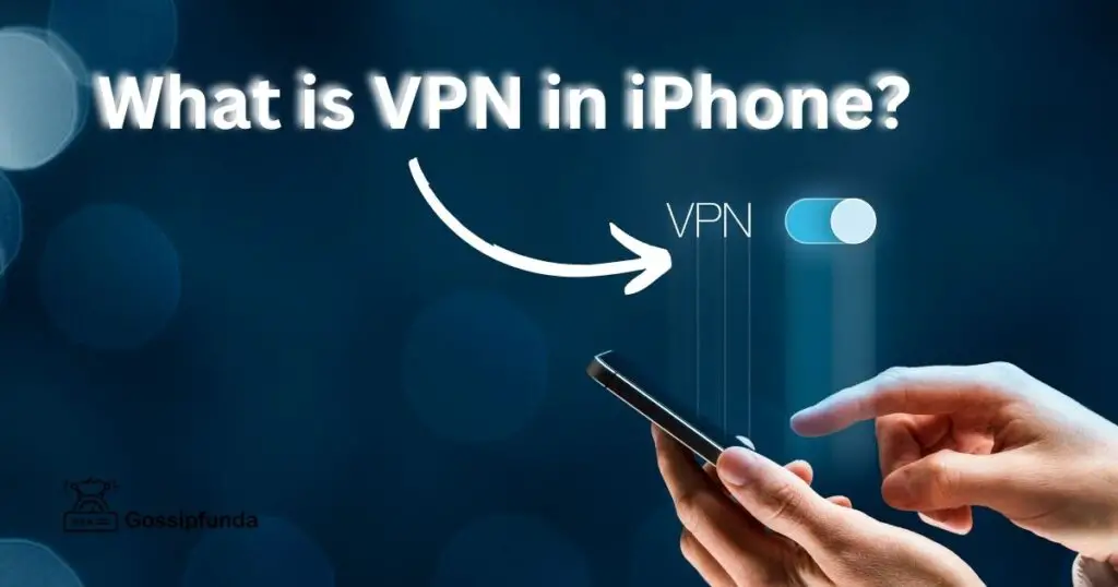What is VPN in iPhone?
