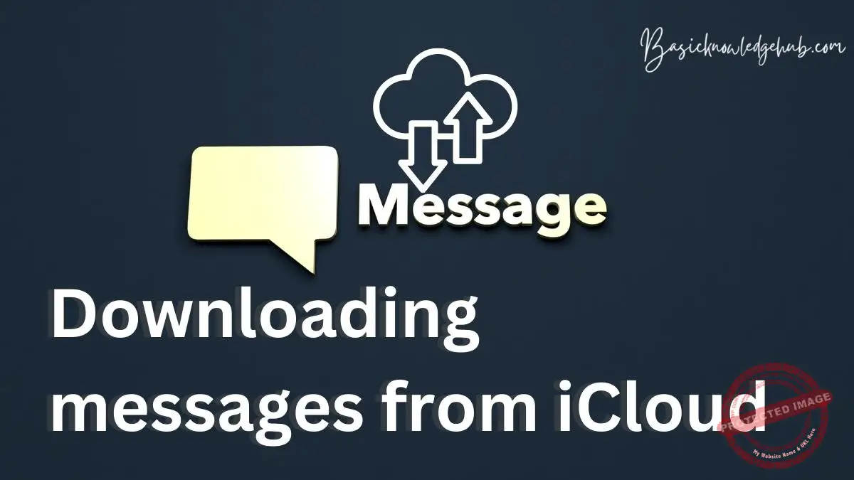 Downloading messages from iCloud Basicknowledgehub