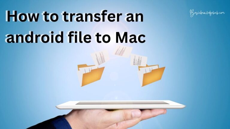 How to transfer an android file to Mac