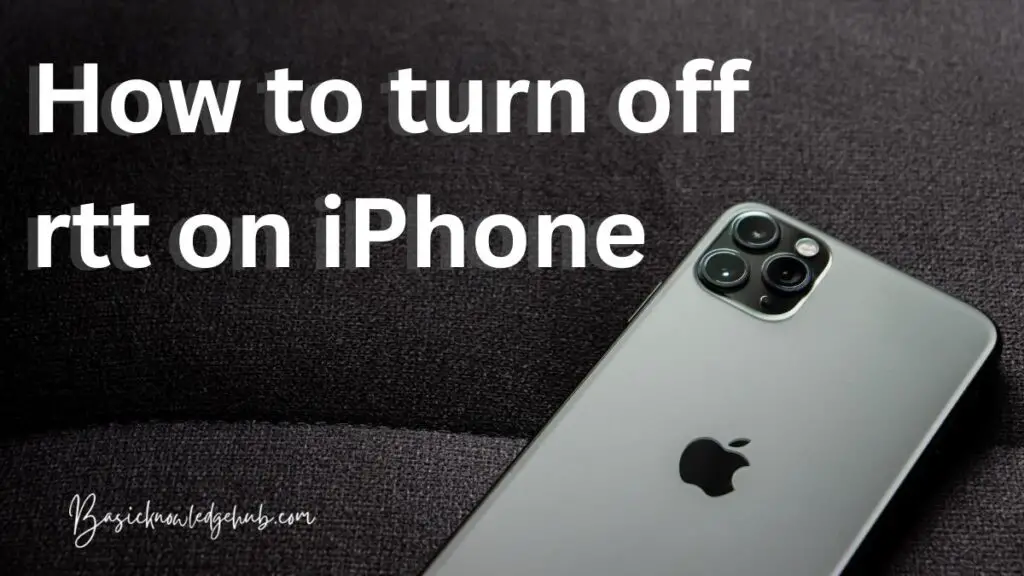 How to turn off rtt on iPhone