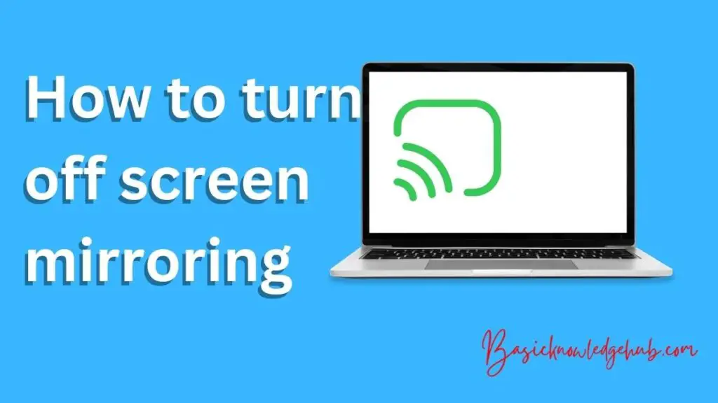 How to turn off screen mirroring