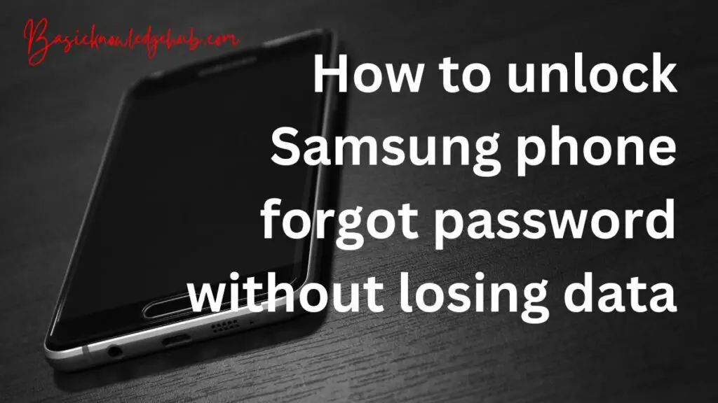 How to unlock Samsung phone forgot password without losing data