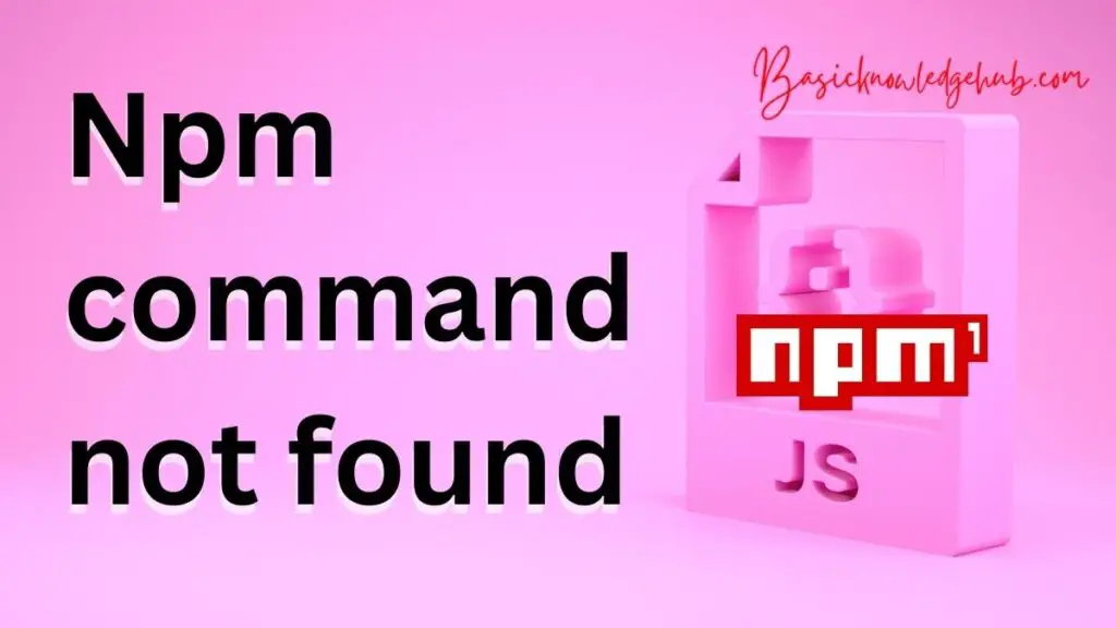 Npm command not found